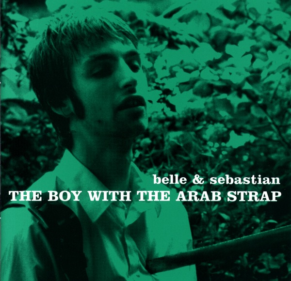 Belle and Sebastian - The Boy With The Arab Strap